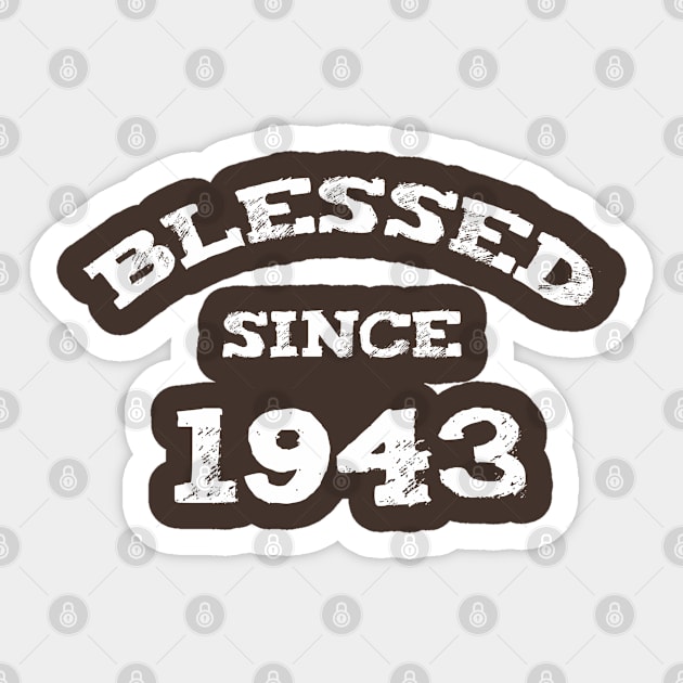 Blessed Since 1943 Cool Blessed Christian Sticker by Happy - Design